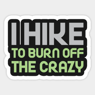 Hike to Burn Off the Crazy Sticker